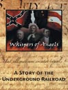 Whispers of Angels: A Story of the Underground Railroad